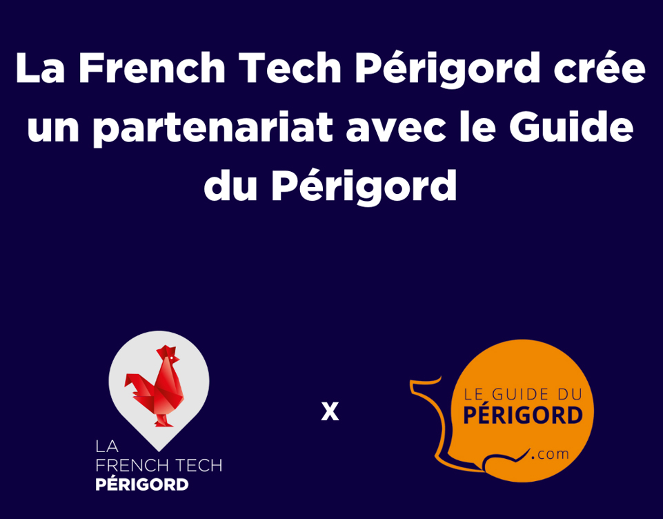 You are currently viewing <strong>Nouveau partenariat : Le Guide du Périgord rejoint la French Tech Périgord !</strong>